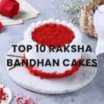 Top 10 Raksha Bandhan Cakes