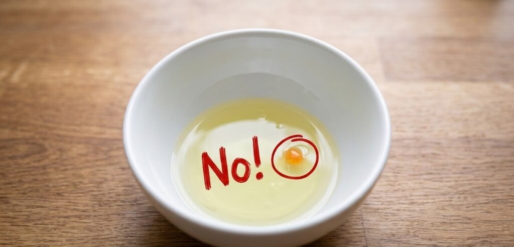 A Strict NO to Piece of Yolk in Egg White